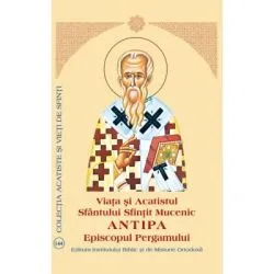Viata si Acatistul Sfantului Sfintit Mucenic Antipa Episcopul Pergamului