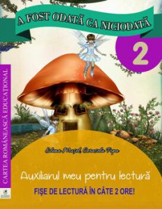 A fost odata ca niciodata. Cls a II-a . Auxiliarul meu pentru lectura