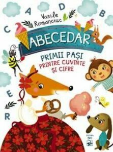 Abecedar. Primii pasi printre cuvinte si cifre