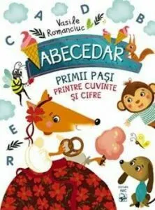 Abecedar. Primii pasi printre cuvinte si cifre de Vasile Romanciuc