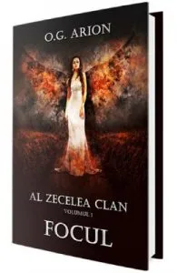 Al zecelea clan Vol.1. Focul de O.G. Arion