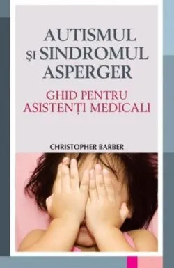 Autismul şi sindromul Asperger de Christopher Barber