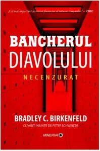 Bancherul Diavolului. Necenzurat de Bradley C. Birkenfeld