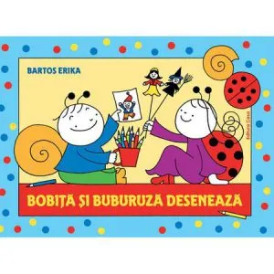 Bobita si Buburuza deseneaza de Bartos Erika