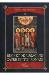 Buchet de rugaciuni catre sfintii romani
