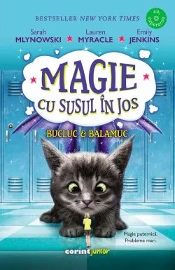Bucluc &amp; Balamuc - Volumul 2 de Sarah Mlynowski
