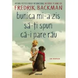 Bunica mi-a zis sa-ti spun ca-i pare rau de Fredrik Backman