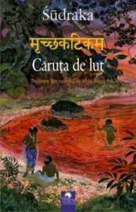 Caruta de lut (Mrcchakatikam) de Sudraka