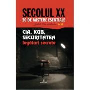 CIA, KGB, SECURITATEA – legaturi secrete