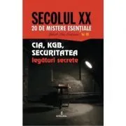 CIA, KGB, SECURITATEA – legaturi secrete de Jakob van Eriksson