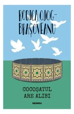 Cocoșatul are alibi de Rodica Ojog-Brasoveanu