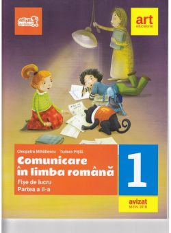 Comunicare in limba romana. Fise de lucru. Clasa I. Partea a II-a