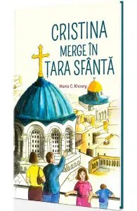 Cristina merge in Tara Sfanta de Maria C. Khoury