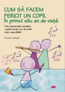 Cum sa facem fericit un copil in primul sau an de viata de Nessia Laniado