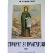 Cuvinte si invataturi. Volumul 1 de Sf. Efrem Sirul