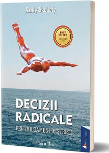 Decizii radicale pentru oameni deștepți