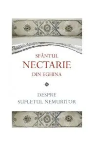 Despre sufletul nemuritor de Sfantul Nectarie din Eghina