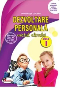 Dezvoltare personala- Caiet clasa I-a de Constanta Cuciinic