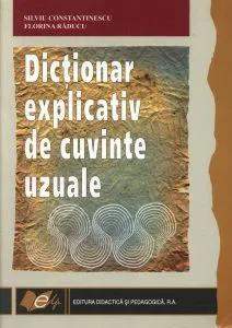 Dictionar explicativ de cuvinte uzuale de Silviu Constantinescu