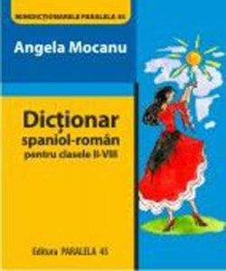 Dictionar spaniol-roman pentru clasele II-VIII. Editia a II-a