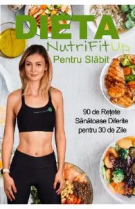 Dieta NutriFitUp pentru slabit de Iulia Bledea