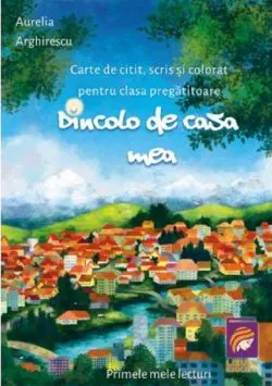 Dincolo de casa mea de Aurelia Arghirescu