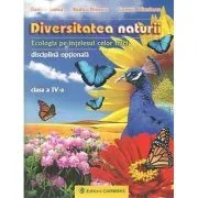 DIVERSITATEA NATURII. Ecologia pe intelesul celor mici clasa a 4-a de Daniela     Stoica