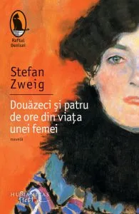 Douazeci si patru de ore din viata unei femei de Stefan Zweig