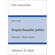 Dreptul finantelor publice. Volumul 1. Drept bugetar