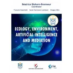 Ecology, environment, artificial intelligence and mediation de Beatrice Blohorn-Brenneur