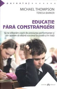 Educaţie fără constrângeri de Michael Thompson