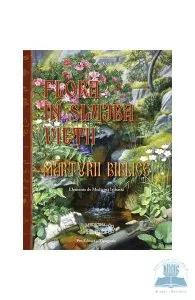 Flora in slujba vietii. Marturii biblice de Teodor Vasile