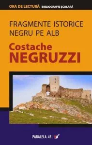 Fragmente Istorice.Negru Pe Alb de Costache Negruzzi