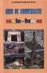 Ghid de conversatie roman - francez de Luminita Ecaterina Aron