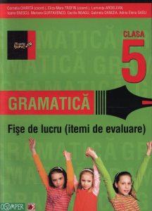 Gramatica. Fise de lucru (itemi de evaluare), clasa a V-a