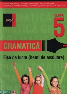 Gramatica. Fise de lucru (itemi de evaluare), clasa a V-a