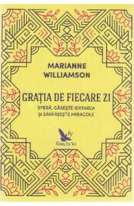 Gratia de fiecare zi de Marianne Williamson
