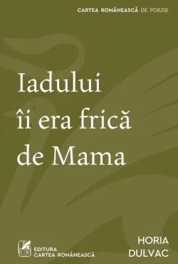 Iadului îi era frică de Mama de Horia Dulvac