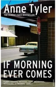 If Morning Ever Comes de Anne Tyler