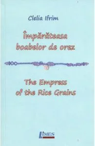Imparateasa boabelor de orez. The Empress of the Rice Grains de Clelia Ifrim
