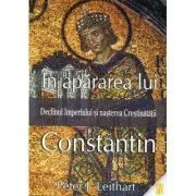 In apararea lui Constantin de Peter J. Leithart