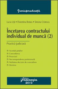 Incetarea contractului individual de munca (2). Practica judiciara