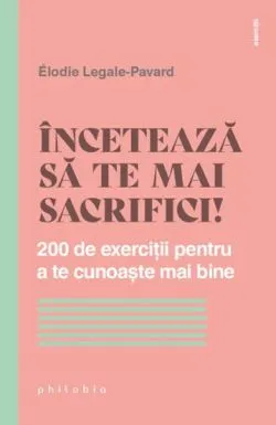 Inceteaza sa te mai sacrifici! de Elodie Legale-Pavard