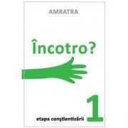 Incotro. Etapa Constientizarii de Amratra