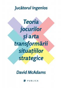 Jucatorul ingenios. Teoria jocurilor si arta transformarii situatiilor strategice