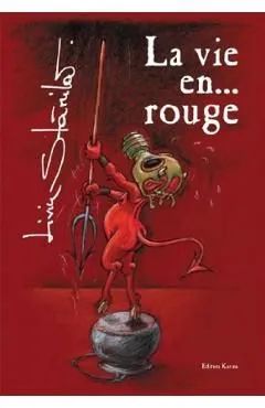 La vie en rouge de Liviu Stanila