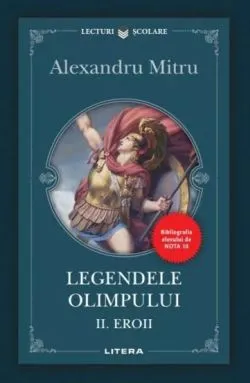 Legendele Olimpului. Volumul 2. Eroii de Alexandru Mitru