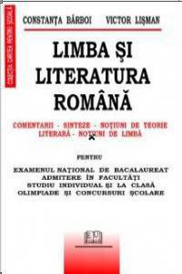 Limba si literatura romana - Comentarii.Sinteze.Notiuni de teorie literara. Notiuni de limba