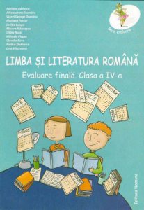 Limba si literatura romana. Evaluare finala, clasa a IV-a