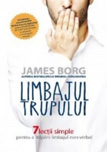 Limbajul trupului. 7 lectii simple pentru a stapani limbajul non-verbal. Editia a II-a